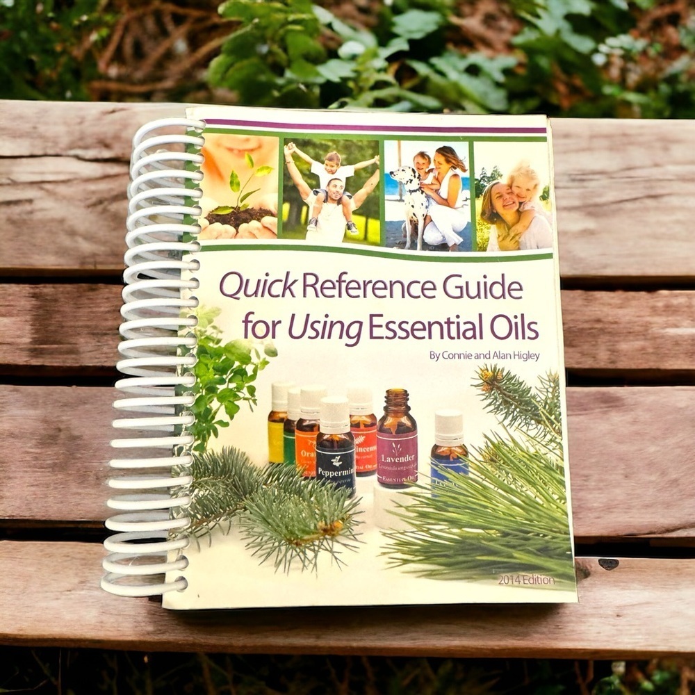 Quick Reference Guide for Using Essential Oils 2014 Higley Spiral Book